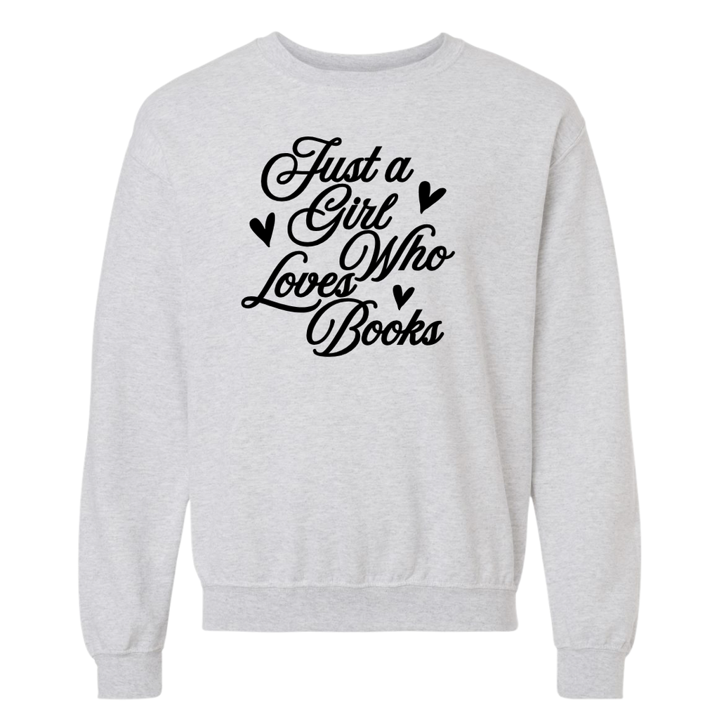 Just a Girl Who Loves Books Crewneck