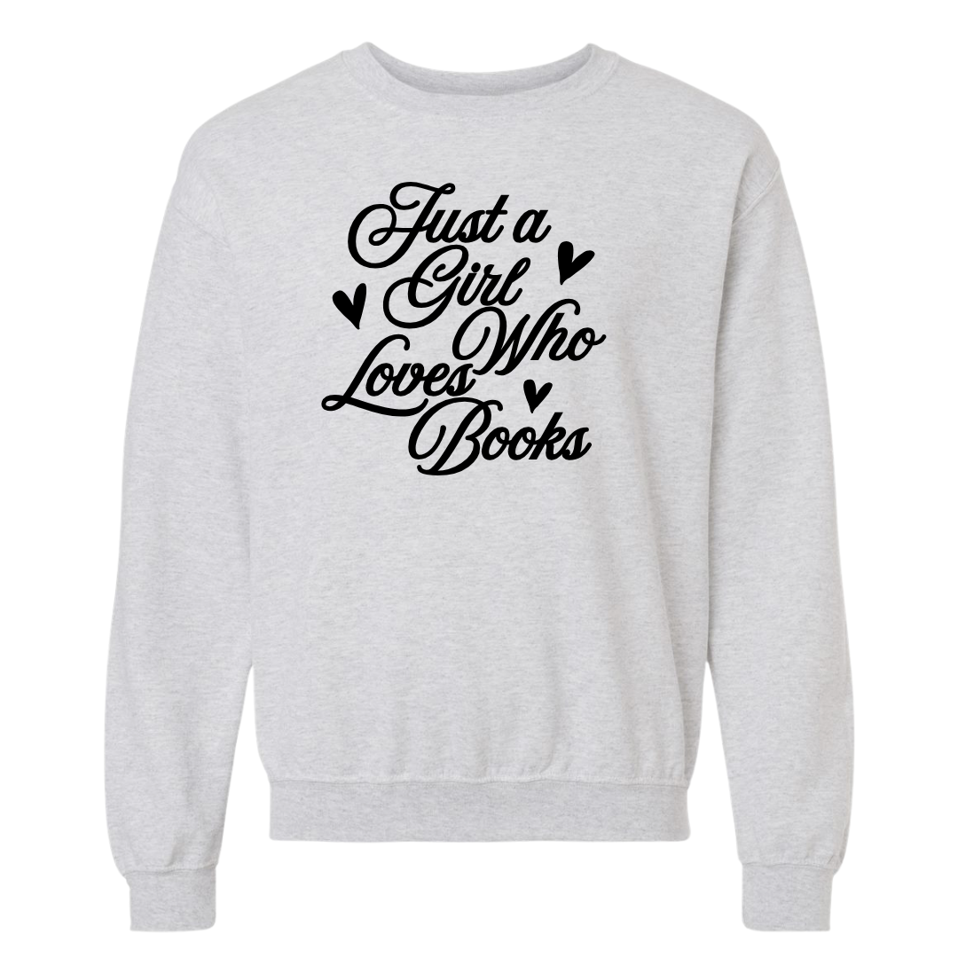 Just a Girl Who Loves Books Crewneck