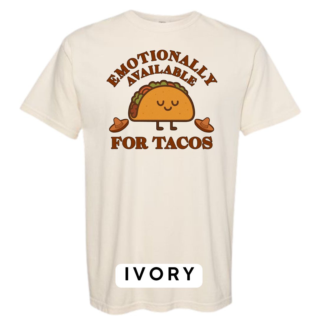 Emotionally Available for Tacos Graphic T-Shirt