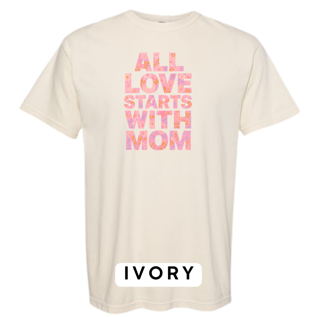 All Love Starts with Mom Graphic T-Shirt