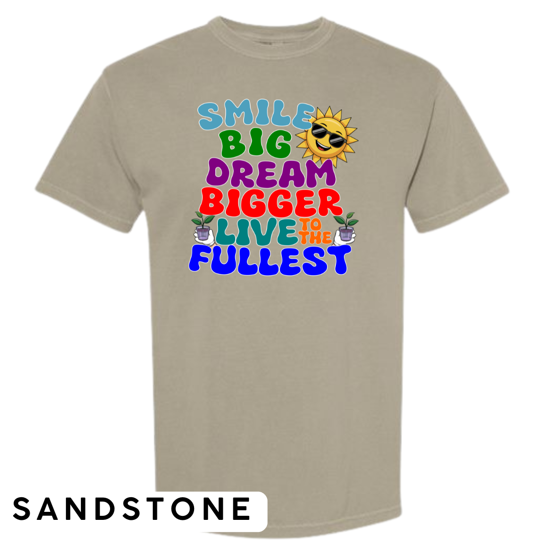 Smile Big, Dream Bigger, Live to the Fullest Graphic T-Shirt